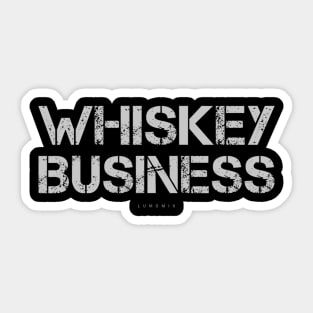 Funny Whiskey Whiskey Business Funny Whiskey Gifts Sticker